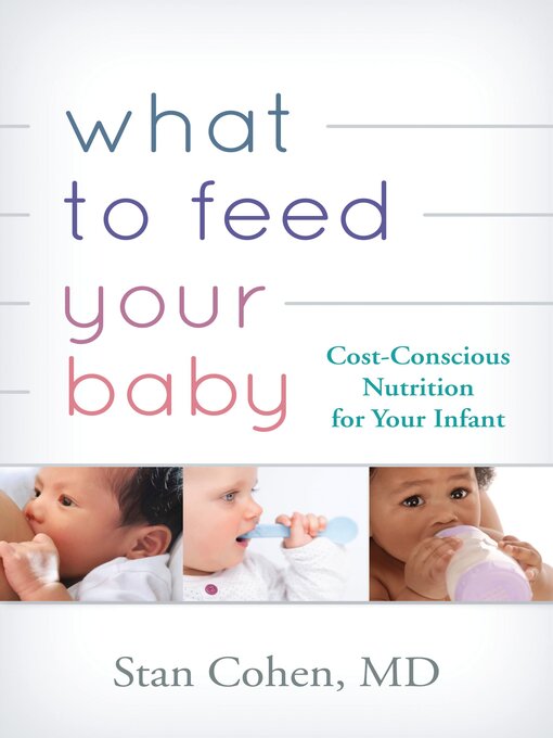 Title details for What to Feed Your Baby by Stan Cohen - Available